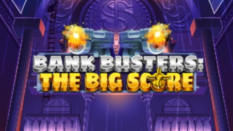 Bank Busters The Big Score