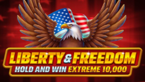 Liberty and Freedom Hold and Win Extreme 10,000