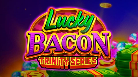 Lucky Bacon: Trinity Series