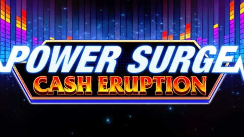 Power Surge Cash Eruption