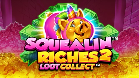 Squealin Riches 2
